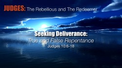 Seeking Deliverance: True and False Repentance