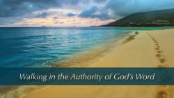 Walking in the Authority of God's Word