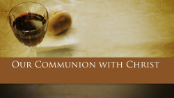 Our Communion with Christ