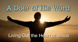 A Doer of His Word: Living Out the Heart of Jesus