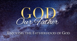 God Our Father: Enjoying the Fatherhood of God