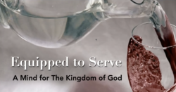 Equipped to Serve: A Mind for The Kingdom of God