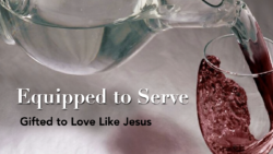 Equipped To Serve: Gifted to Love Like Jesus
