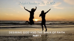 Delight Ourselves in the Lord: Part 1