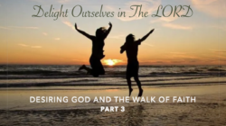 Delight Ourselves in the Lord: Part 3