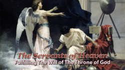 The Servants of Heaven; Fulfilling the Will of The Throne of God