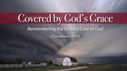 Covered by God's Grace—Remembering the Faithful Care of God